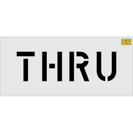 6 inch THRU stencil for drive-thru lanes and parking lot pavement marking applications